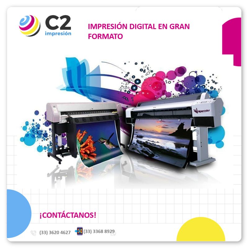 C2 IMPRESIÓN, TU MEJOR OPCIÓN PARA IMPRESIÓN DIGITAL A GRAN FORMATO